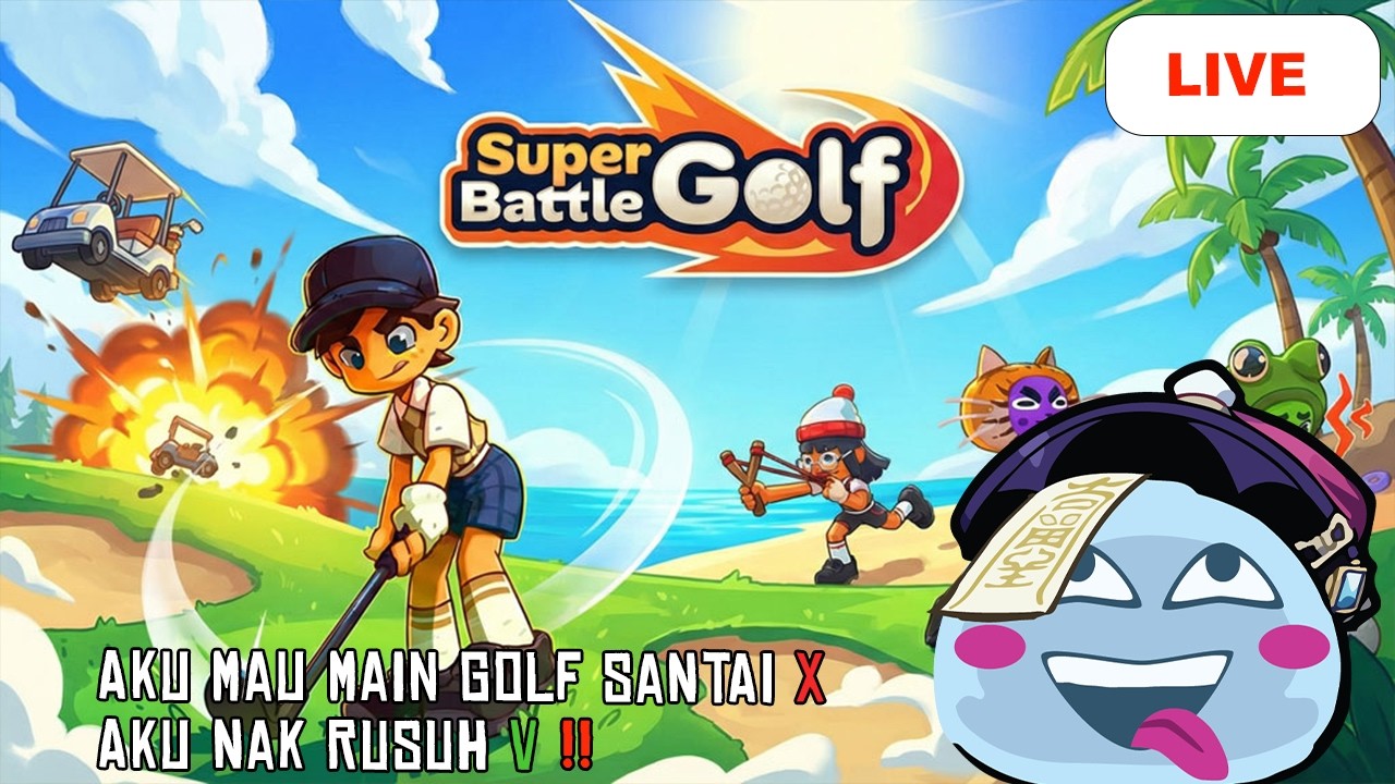 CHILL MAIN GOLF  NONONO  AKU MAU BARBAR GASS- [SUPER BATTLE GOLF] INDONESIA #1