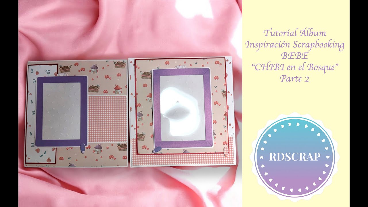 Tutorial Álbum Inspiración Scrapbookig BEBE 