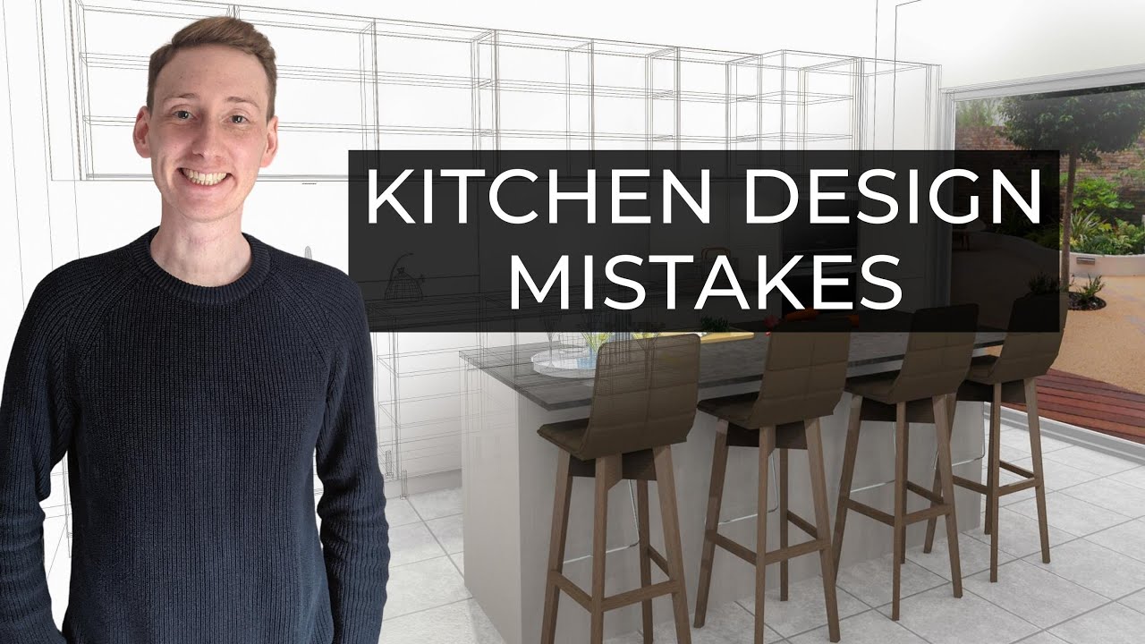 Kitchen Design Mistakes | Try To Avoid These - YouTube