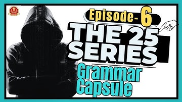 Grammar Capsule | Errors, Improvements & Vocab based fillers | The 25 Series | QEng