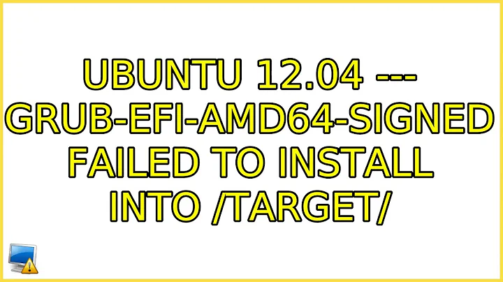 Ubuntu: Ubuntu 12.04 --- grub-efi-amd64-signed failed to install into /target/ (3 Solutions!!)