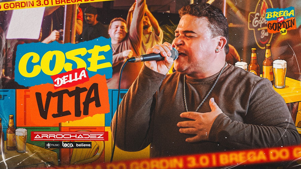 ARROCHA DEZ - COSE DELLA VITA (BREGA DO GORDIN 3.0 - AUDIOVISUAL)