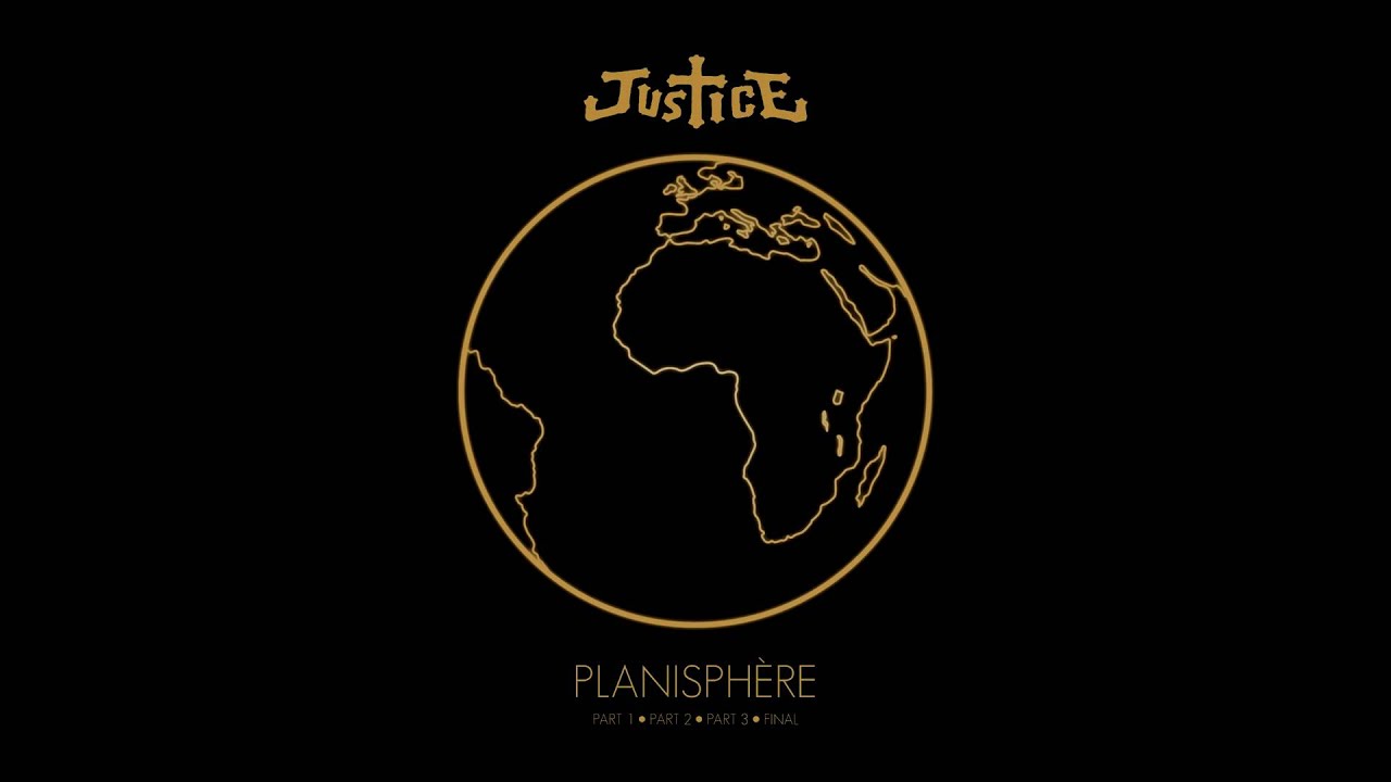 Justice Planisphere Hd Youtube