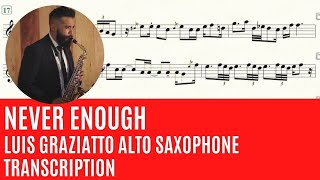 Never enough - Luis Graziatto Alto Saxophone Cover Transcription