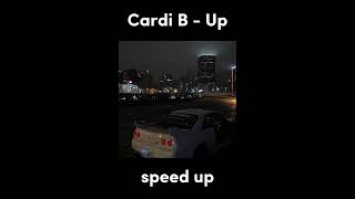 💸 Cardi B - Up || speed up song 💸