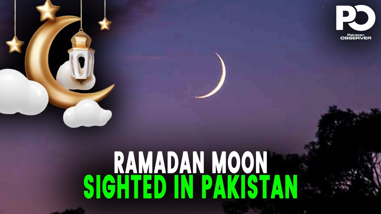 Ramadan 2025: The Moon Is Here - Pakistan Celebrates as Fasting Begins | Pakistan Observer