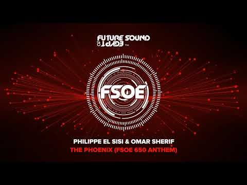 Philippe El Sisi & Omar Sherif - The Phoenix [FSOE 650 Anthem]