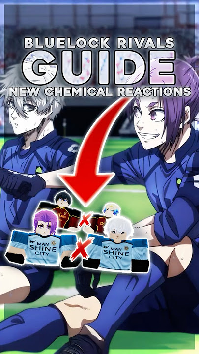 NEW Chemical Reactions (TUTORIAL) Bluelock Rivals!