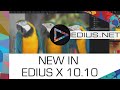 EDIUS.NET Podcast - New in EDIUS X Version 10.10