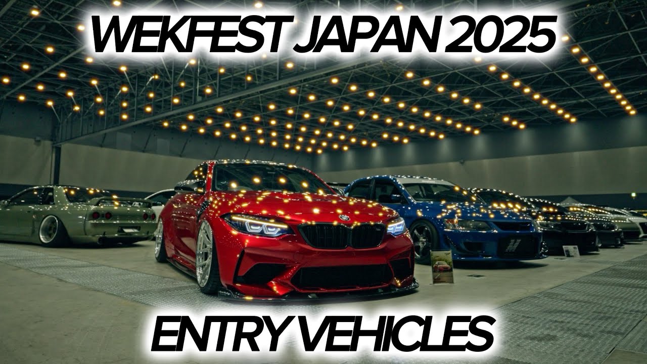 WEKFEST JAPAN 2025｜ENTRY VEHICLES｜high quality｜４Ｋ