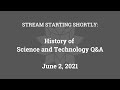 History of Science and Technology Q&A (June 2, 2021)