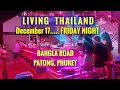 BANGLA ROAD PHUKET - Friday night...  December 17, 2021