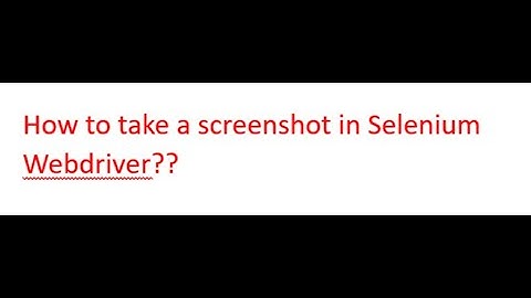How to take a screenshot in selenium webdriver?