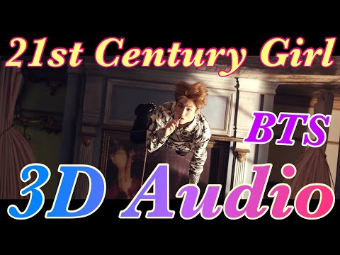 [3D Audio] BTS (방탄소년단) '21st Century Girl' 立体音響／ライブ感覚