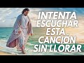 ESCUCHA ESTÁ CANCIONES Y MIRA LO QUE SUCEDE EN TI - LA CANCIÓN CATÓLICA MAS HERMOSA DEL MUNDO