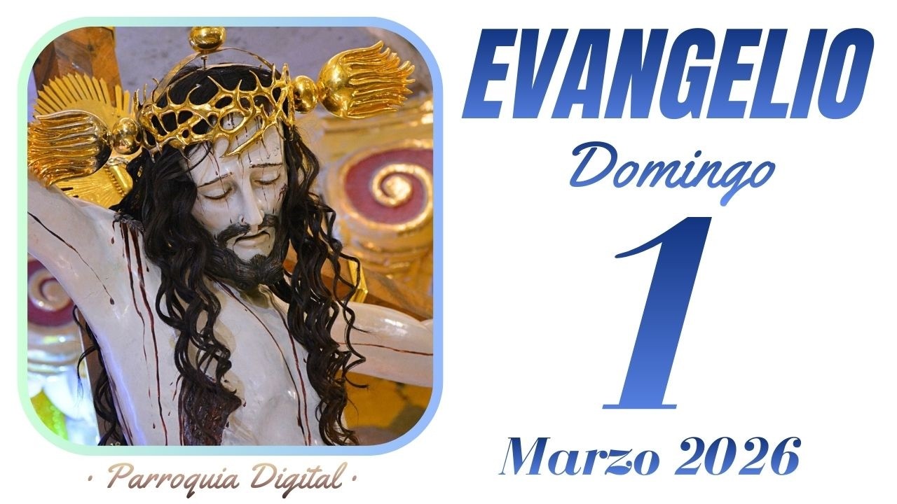 Evangelio de hoy Domingo 1 de Marzo de 2026