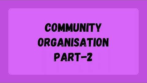 Community Organization : Methods, Principles, Assumption