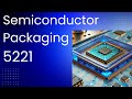 5221b Semiconductor Packaging -- Manufacturing -- Introduction 2