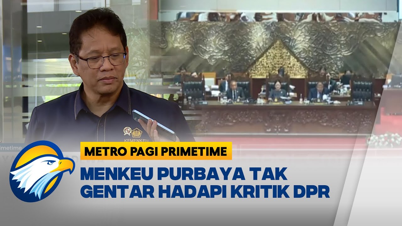 Menkeu Purbaya Respon Kritik DPR Terkait Komentar Soal Kementerian Lain [Metro Pagi Primetime]
