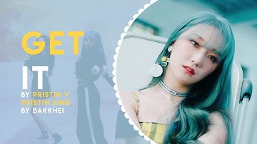 How Would PRISTIN sing GET IT by PRISTIN V ?