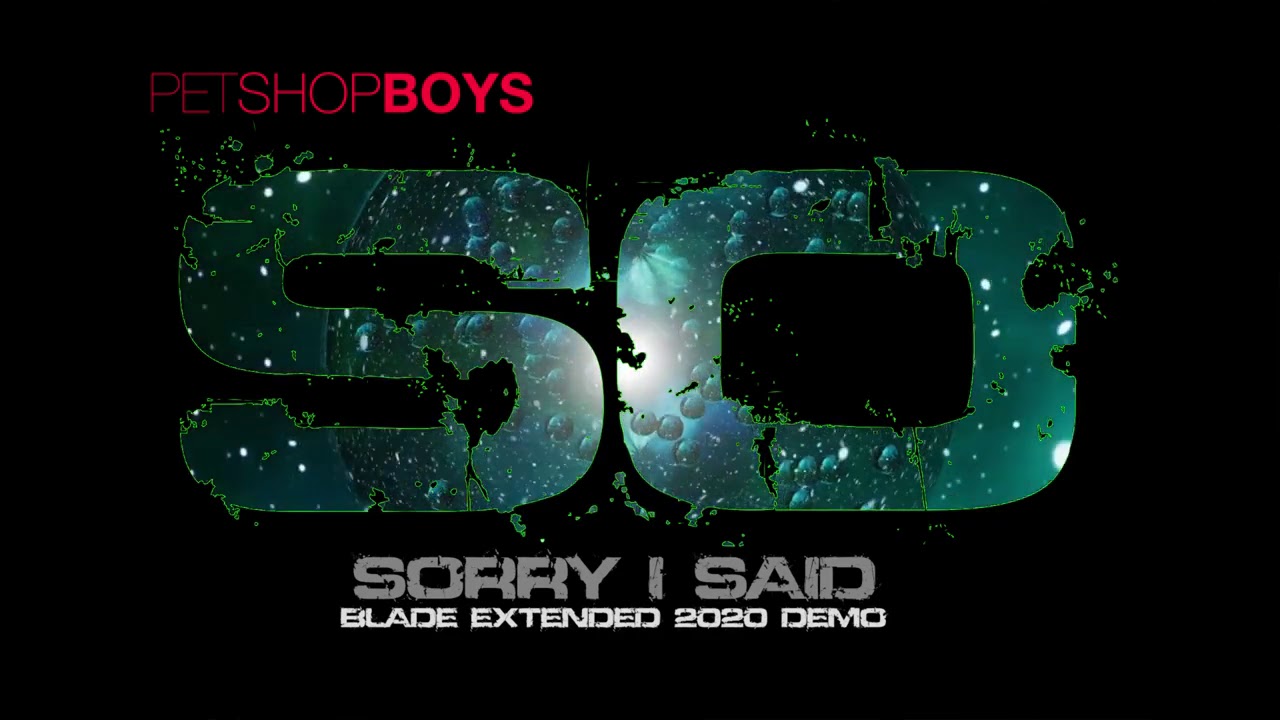 PET SHOP BOYS　So Sorry, I Said　リミックス CD Pet Shop Boys - So Sorry I Said (Blade Extended 2020 Demo) - YouTube