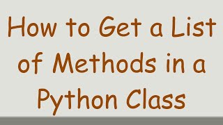 How to Get a List of Methods in a Python Class
