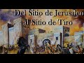 Poliorcética de la Antigüedad. De Jerusalén a Tiro. Historia de la Guerra. Parte 6.