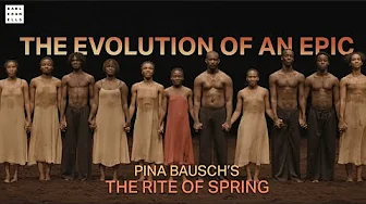 Pina Bausch's The Rite of Spring | The evolution of an epic