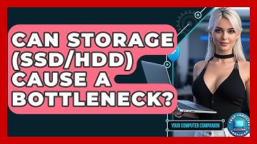 Can Storage (SSD/HDD) Cause A Bottleneck? - Your Computer Companion