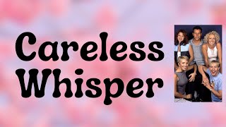 Steps - Careless Whisper (Lyrics)
