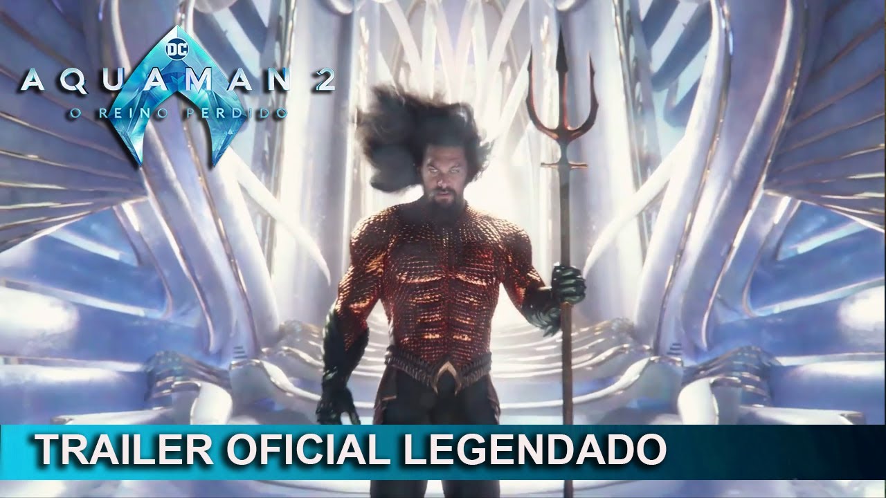 Aquaman 2  Trailer oficial legendado : r/jovemnerd