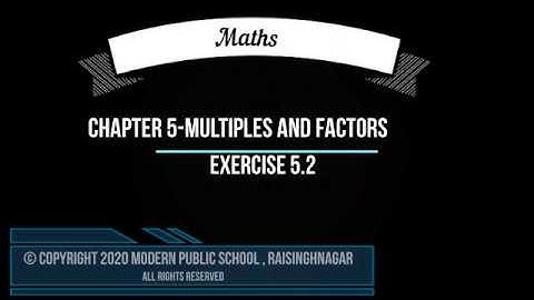 Class 5| Maths| Chapter 5| Multiples and Factors| Exercise 5.2