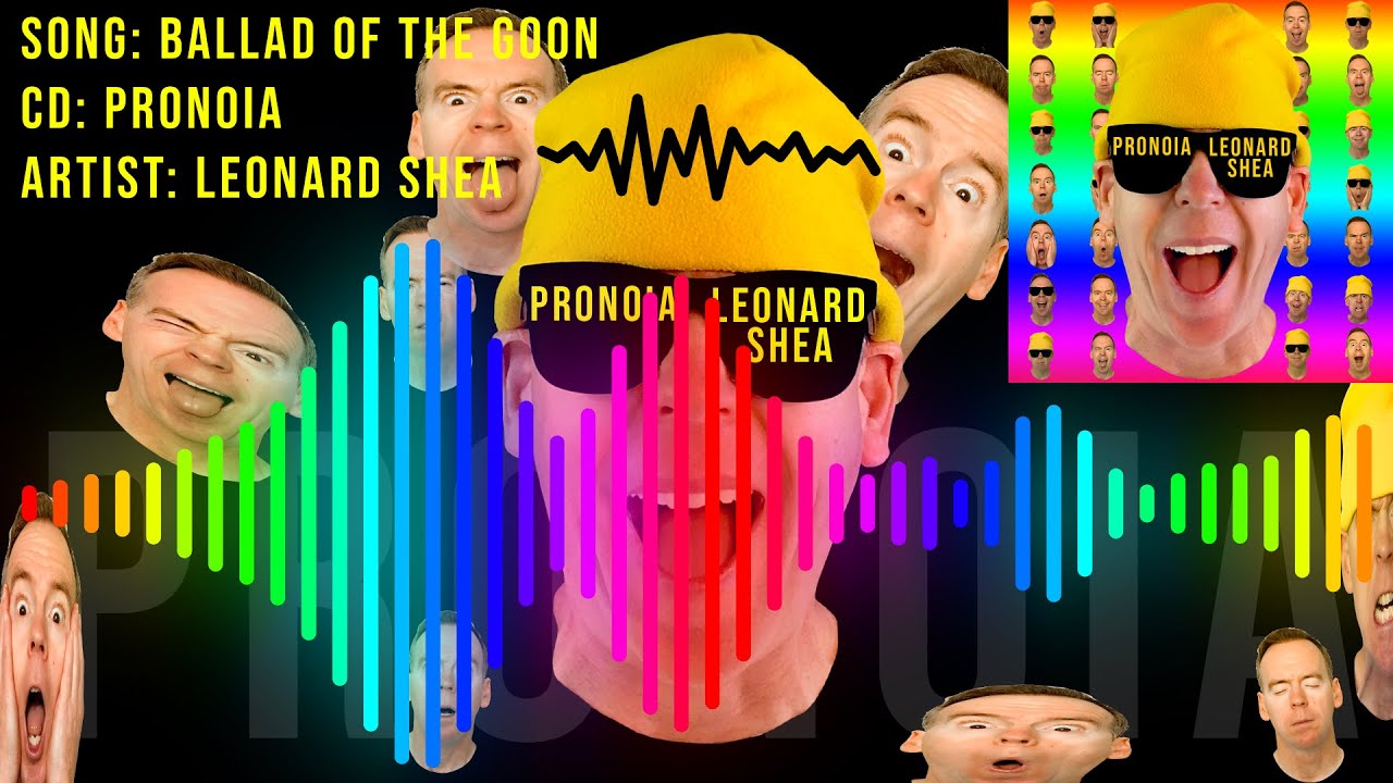 BALLAD OF THE GOON FROM THE CD PRONOIA BY LEONARD SHEA - LEONARD SHEA MUSIC