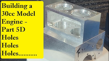 Building a 30cc Model Engine - Part 5D Holes, Holes, Holes.....