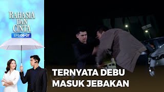 Ternyata Debu Dijebak Dan Berhasil Membereskan - RAHASIA DAN CINTA Part 2/6