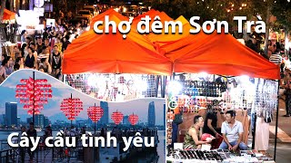 Cây cầu tình yêu và chợ đêm Sơn Trà | Ê Hiếu!