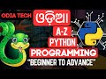 Python A-Z Programing Explained in Odia | Odia Tech | Beginner Guide