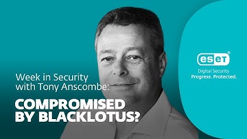 Compromised by BlackLotus? – Week in security with Tony Anscombe