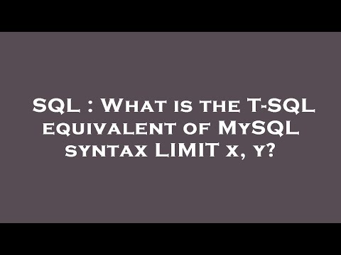 SQL : What is the T-SQL equivalent of MySQL syntax LIMIT x, y?