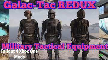 Galac-Tac REDUX Military Tactical Equipment Fallout 4 Xbox One Mods