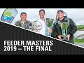 FEEDER MASTERS 2019 - THE FINAL!