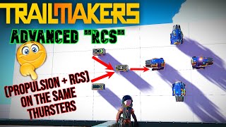 Trailmakers - Advanced RCS Tutorial - Propulsion + RCS on Same Thrusters !