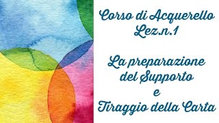 Corso di Acquerello,Lez.1 Preparazione del supporto e tiraggio della carta + GIVEAWAY (Arte per Te)