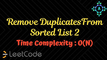 Remove Duplicates From Sorted List 2 | LeetCode Solution | Algorithm Explanation by alGOds!!