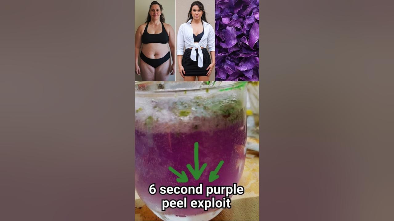 6 Second Purple Peel Exloit For Weight Loss - Diet #weightloss2025 # - 6 Second Purple Peel Weight Loss Reviews