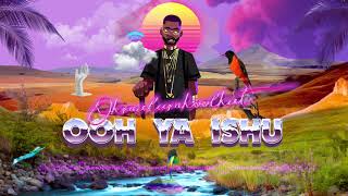 Okmalumkoolkat  Ooh Ya Ishu  