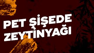 Pet Şişede Zeytinyağı Olur Mu ? Frt Tv