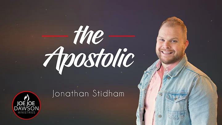 The Apostolic | Jonathan Stidham