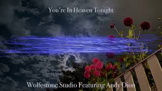 Youre In Heaven Tonight - Wolfestone Studio -  featuring Andy Dion on lead guitar.