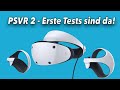 Fast durchweg positiv!! Die ersten PSVR 2 Hands-On Berichte sind da!